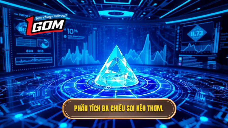 Phân tích đa chiều: Yếu tố then chốt để soi kèo thơm