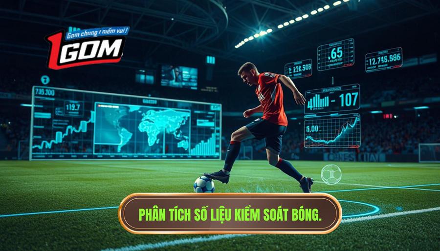 1. Phân tích số liệu kiểm soát bóng.