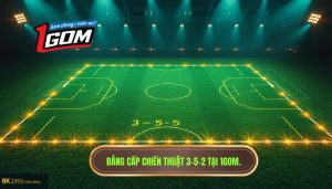 Chiến thuật bóng đá 3-5-2 tấn công: Đỉnh cao của sự kiểm soát và áp đặt