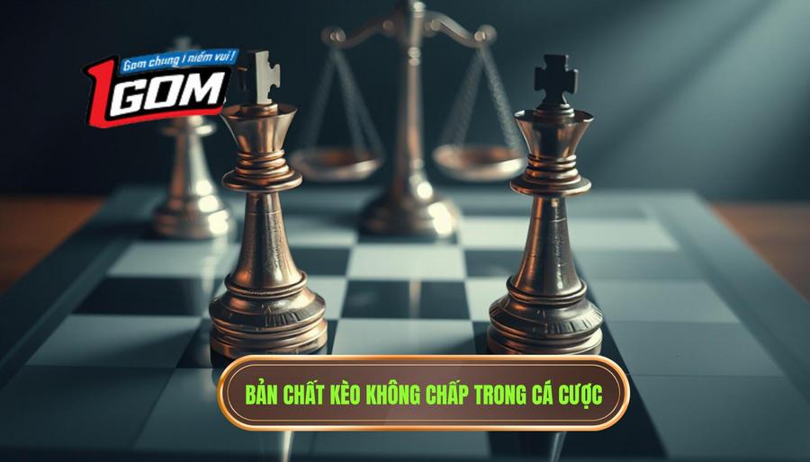 Bản chất kèo không chấp trong cá cược