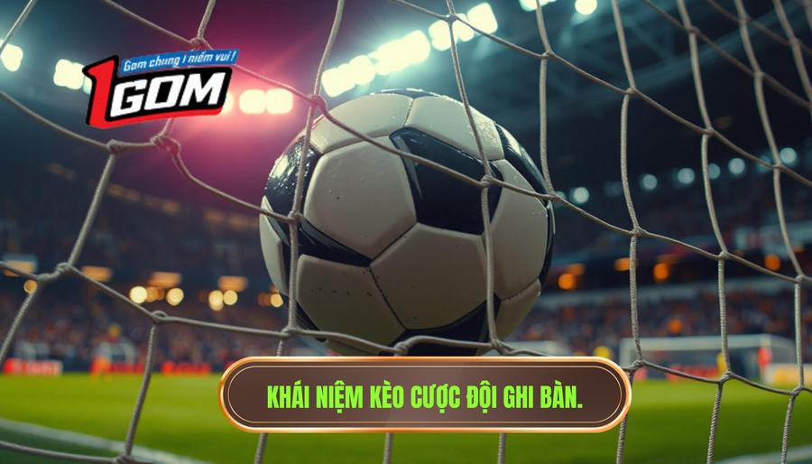 Khái niệm kèo cược đội ghi bàn